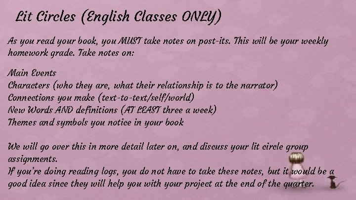 Lit Circles (English Classes ONLY) As you read your book, you MUST take notes