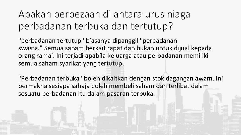 Apakah perbezaan di antara urus niaga perbadanan terbuka dan tertutup? "perbadanan tertutup" biasanya dipanggil