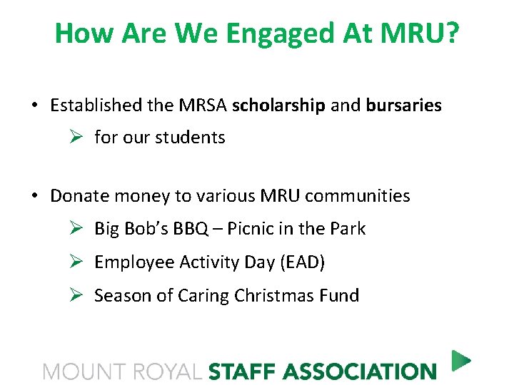 How Are We Engaged At MRU? • Established the MRSA scholarship and bursaries Ø