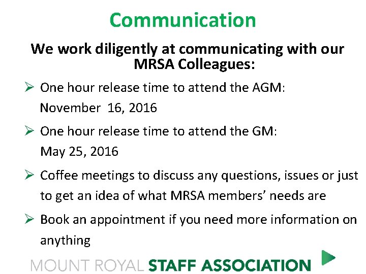 Communication We work diligently at communicating with our MRSA Colleagues: Ø One hour release