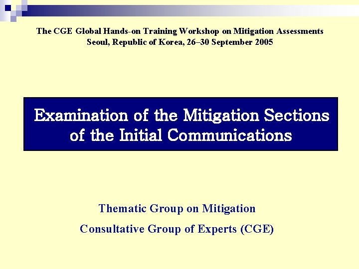The CGE Global Hands-on Training Workshop on Mitigation Assessments Seoul, Republic of Korea, 26–