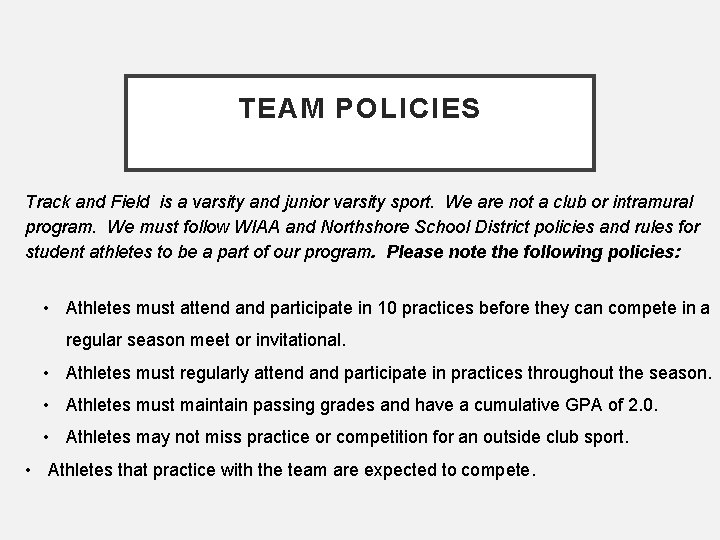 TEAM POLICIES Track and Field is a varsity and junior varsity sport. We are TEAM POLICIES Track and Field is a varsity and junior varsity sport. We are