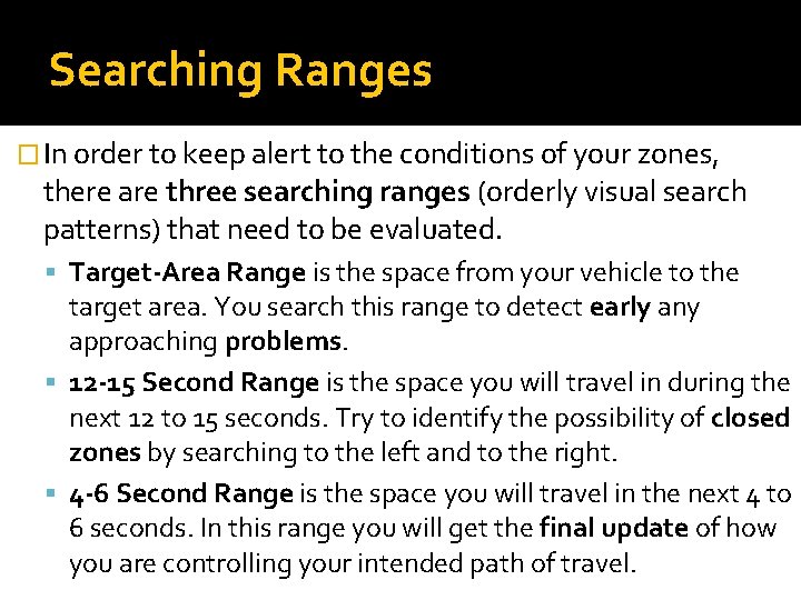 Searching Ranges � In order to keep alert to the conditions of your zones,