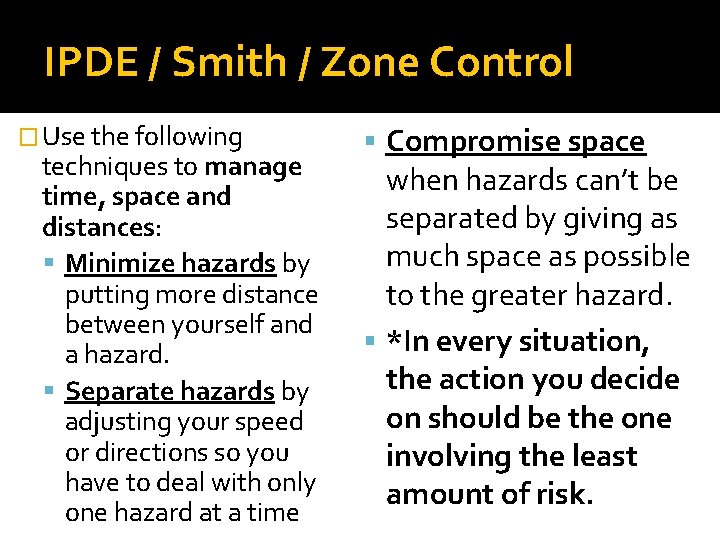 IPDE / Smith / Zone Control � Use the following techniques to manage time,