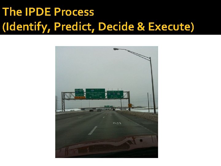 The IPDE Process (Identify, Predict, Decide & Execute) 