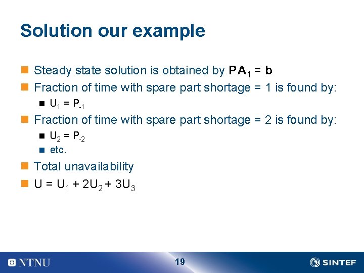 Solution our example n Steady state solution is obtained by P A 1 =