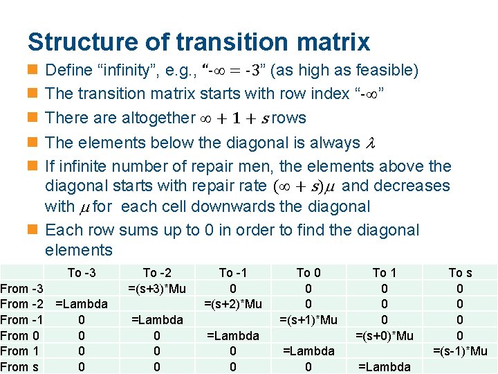 Structure of transition matrix n n n Define “infinity”, e. g. , “- =