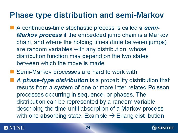 Phase type distribution and semi-Markov n A continuous-time stochastic process is called a semi.