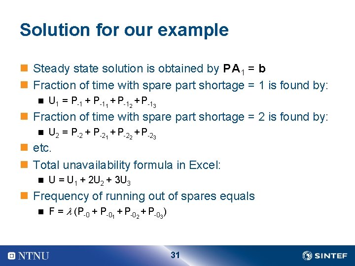 Solution for our example n Steady state solution is obtained by P A 1