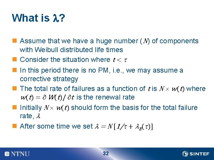 What is ? n Assume that we have a huge number (N) of components