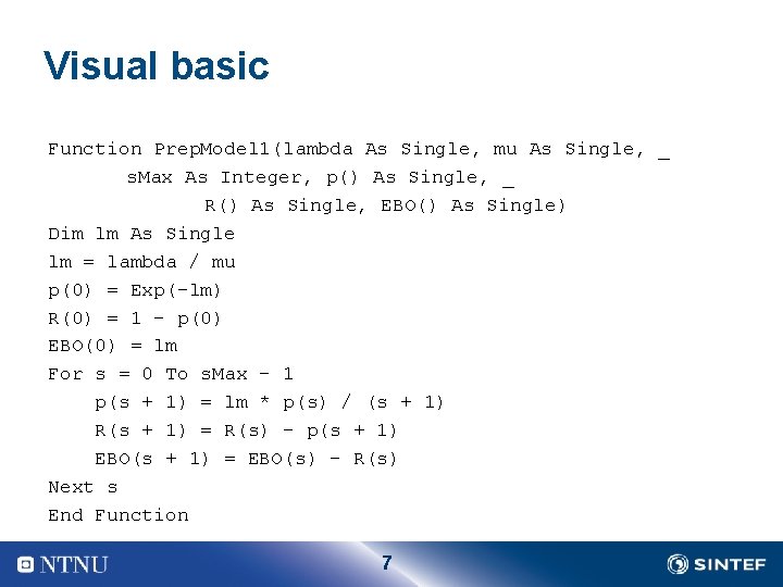 Visual basic Function Prep. Model 1(lambda As Single, mu As Single, _ s. Max