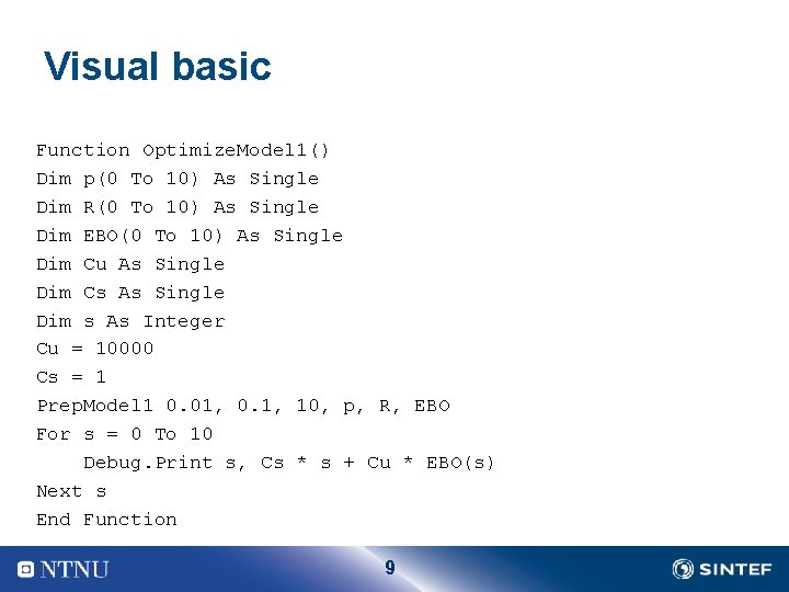 Visual basic Function Optimize. Model 1() Dim p(0 To 10) As Single Dim R(0