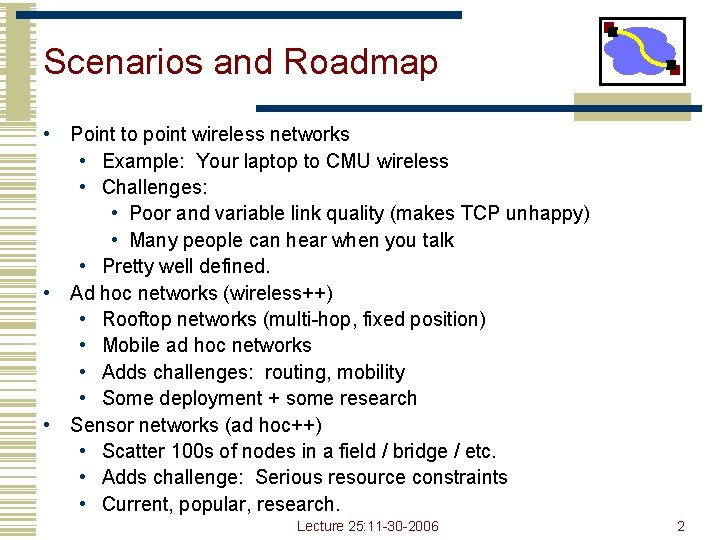 Scenarios and Roadmap • Point to point wireless networks • Example: Your laptop to Scenarios and Roadmap • Point to point wireless networks • Example: Your laptop to