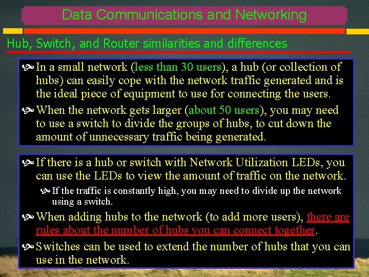 Data Communications and Networking Hub, Switch, and Router similarities and differences In a small