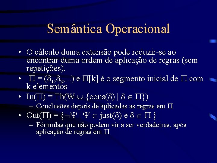 Semântica Operacional • O cálculo duma extensão pode reduzir-se ao encontrar duma ordem de