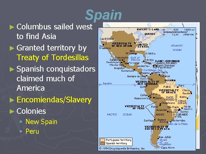 ► Columbus Spain sailed west to find Asia ► Granted territory by Treaty of