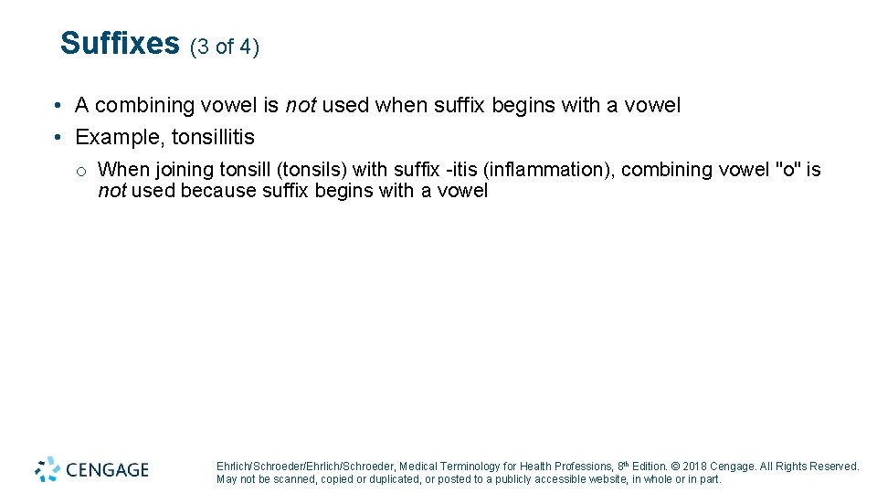 Suffixes (3 of 4) • A combining vowel is not used when suffix begins