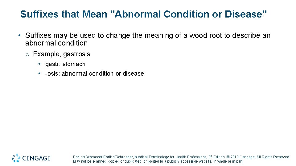Suffixes that Mean "Abnormal Condition or Disease" • Suffixes may be used to change