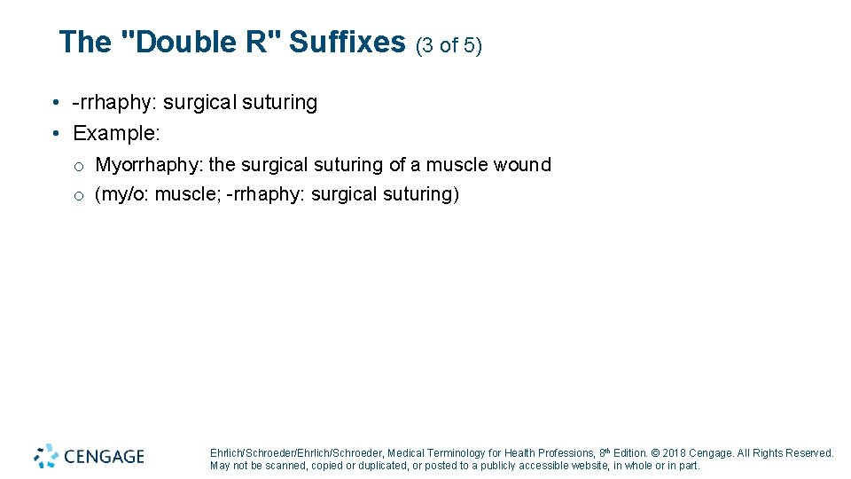 The "Double R" Suffixes (3 of 5) • -rrhaphy: surgical suturing • Example: o