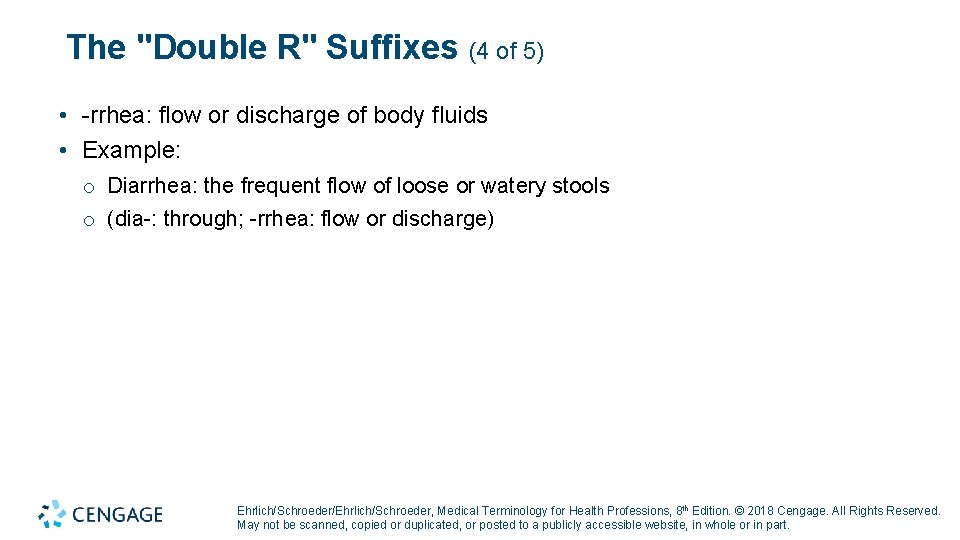 The "Double R" Suffixes (4 of 5) • -rrhea: flow or discharge of body