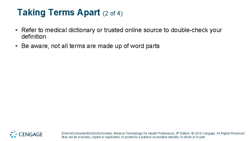 Taking Terms Apart (2 of 4) • Refer to medical dictionary or trusted online
