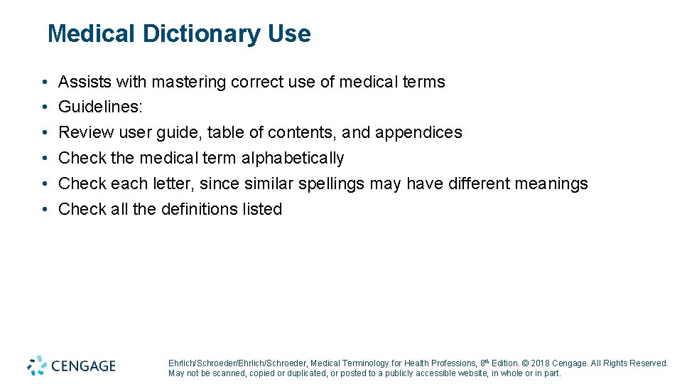 Medical Dictionary Use • • • Assists with mastering correct use of medical terms