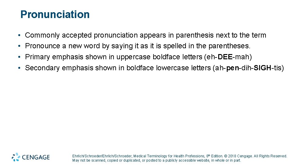 Pronunciation • • Commonly accepted pronunciation appears in parenthesis next to the term Pronounce