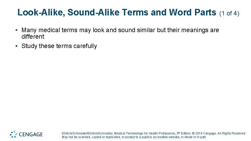 Look-Alike, Sound-Alike Terms and Word Parts (1 of 4) • Many medical terms may
