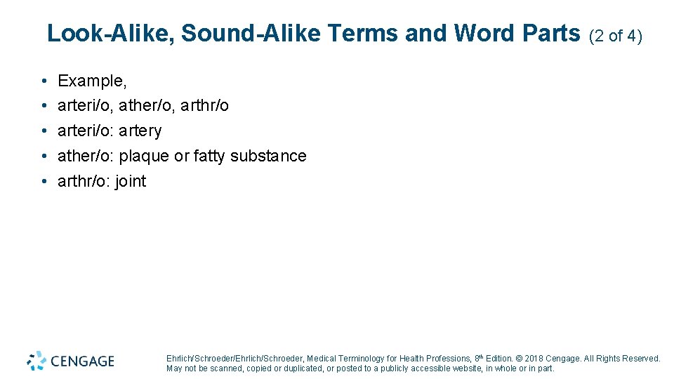 Look-Alike, Sound-Alike Terms and Word Parts • • • (2 of 4) Example, arteri/o,