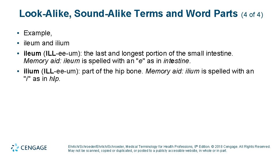 Look-Alike, Sound-Alike Terms and Word Parts (4 of 4) • Example, • ileum and