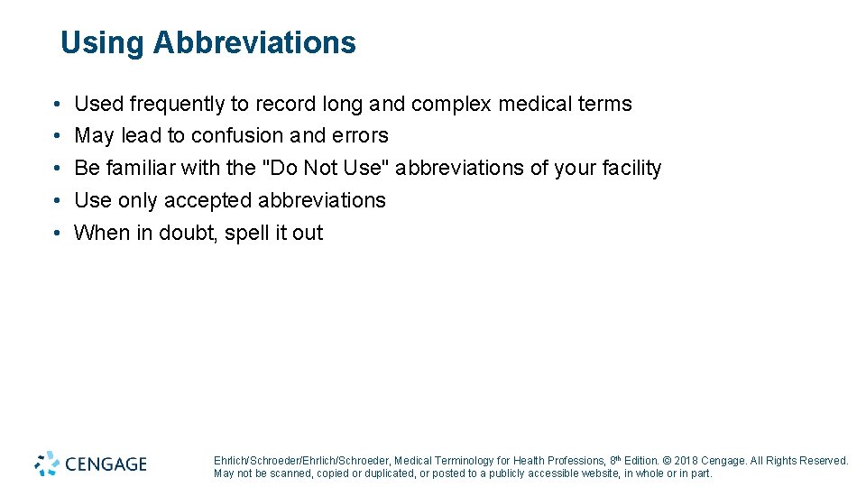 Using Abbreviations • • • Used frequently to record long and complex medical terms