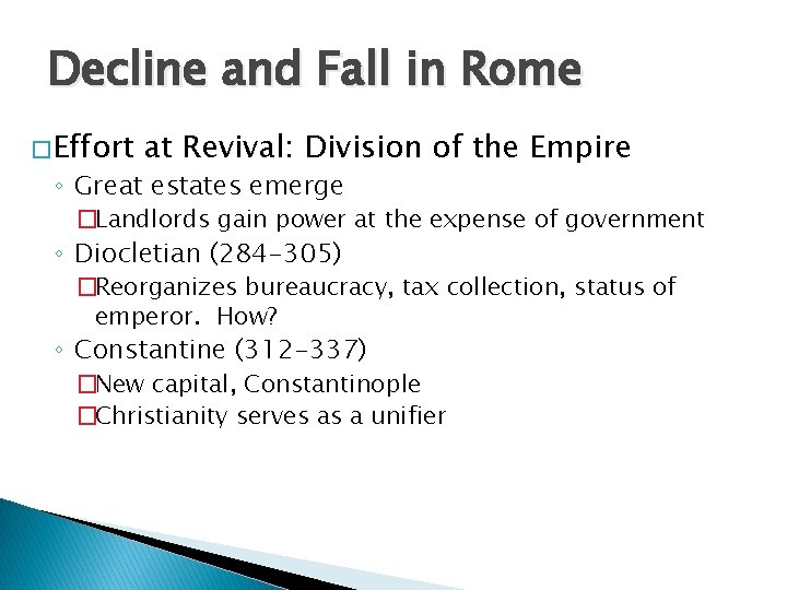 Decline and Fall in Rome � Effort at Revival: Division of the Empire ◦