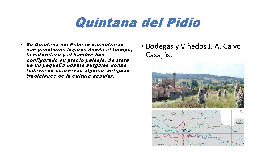 Quintana del Pidio • En Quintana del Pidio te encontrarás con peculiares lugares donde