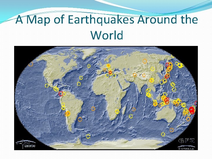 A Map of Earthquakes Around the World 