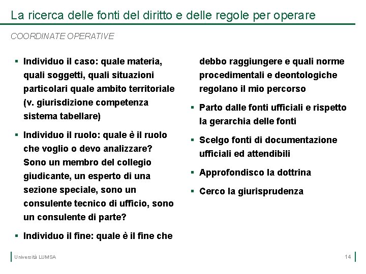 La ricerca delle fonti del diritto e delle regole per operare COORDINATE OPERATIVE §