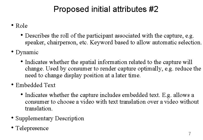 Proposed initial attributes #2 • Role • Describes the roll of the participant associated