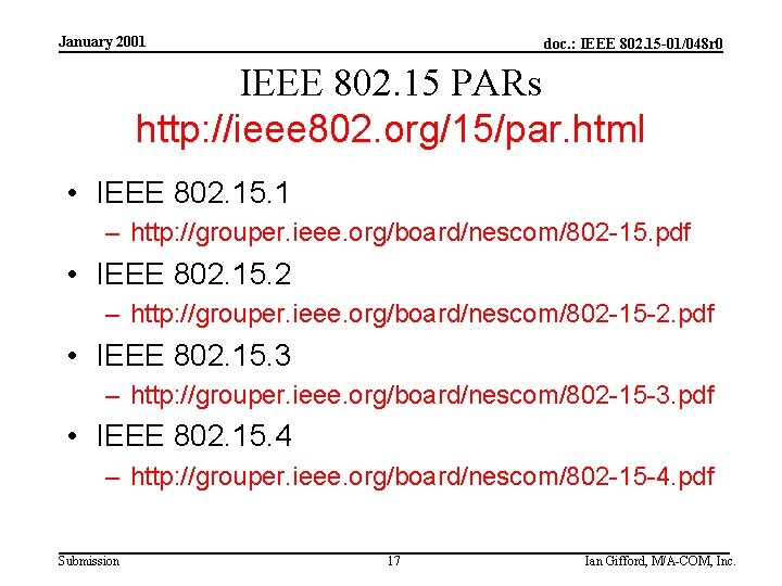 January 2001 doc. : IEEE 802. 15 -01/048 r 0 IEEE 802. 15 PARs