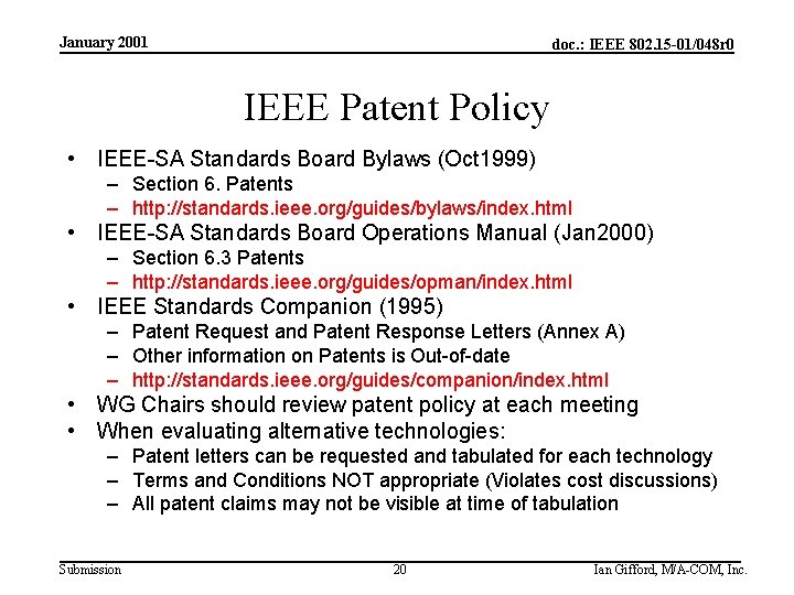 January 2001 doc. : IEEE 802. 15 -01/048 r 0 IEEE Patent Policy •