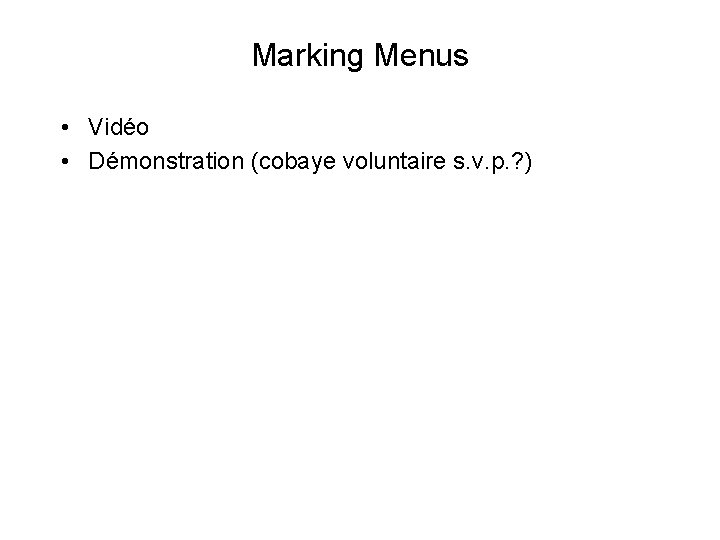 Marking Menus • Vidéo • Démonstration (cobaye voluntaire s. v. p. ? ) 