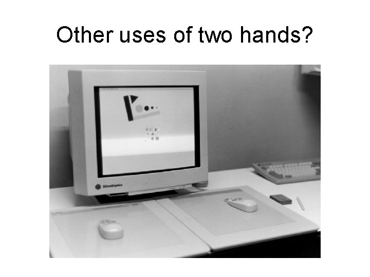 Other uses of two hands? 
