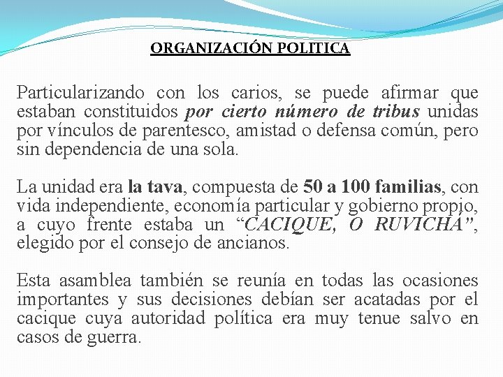 ORGANIZACIÓN POLITICA Particularizando con los carios, se puede afirmar que estaban constituidos por cierto