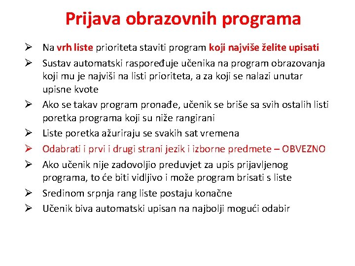 Prijava obrazovnih programa Ø Na vrh liste prioriteta staviti program koji najviše želite upisati