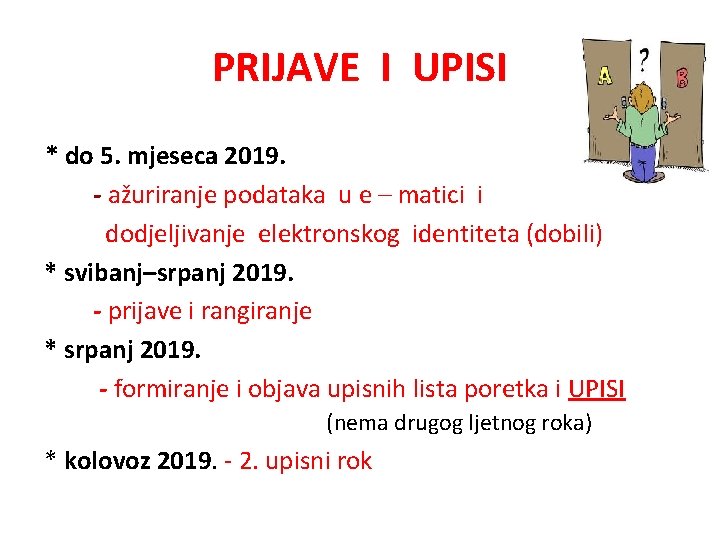 PRIJAVE I UPISI * do 5. mjeseca 2019. - ažuriranje podataka u e –