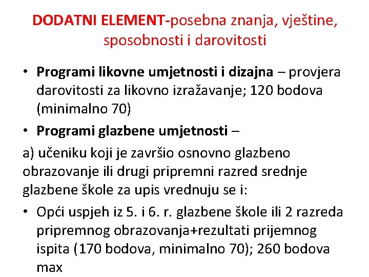 DODATNI ELEMENT-posebna znanja, vještine, sposobnosti i darovitosti • Programi likovne umjetnosti i dizajna –