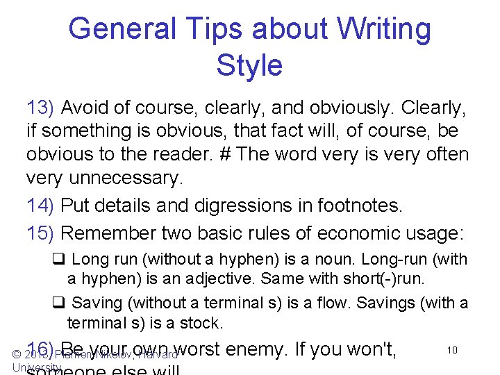 General Tips about Writing Style 13) Avoid of course, clearly, and obviously. Clearly, if