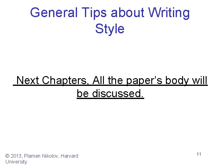 General Tips about Writing Style Next Chapters, All the paper’s body will be discussed.