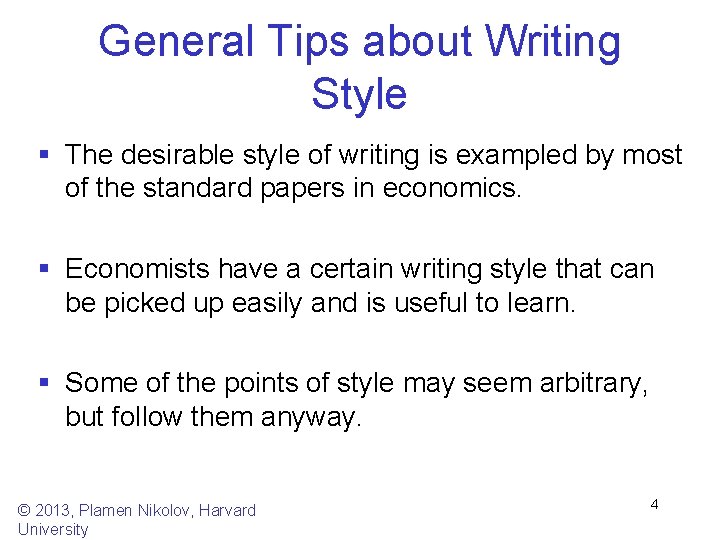 General Tips about Writing Style § The desirable style of writing is exampled by