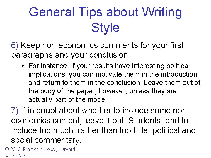 General Tips about Writing Style 6) Keep non-economics comments for your first paragraphs and