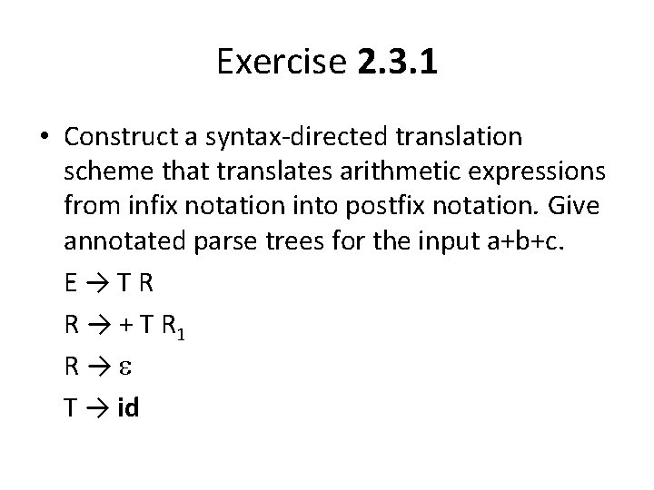 Exercise 2. 3. 1 • Construct a syntax-directed translation scheme that translates arithmetic expressions