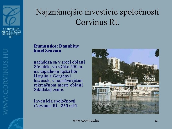 Najznámejšie investície spoločnosti Corvinus Rt. Rumunsko: Danubius hotel Szováta nachádza sa v srdci oblasti